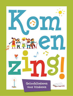 Kom-en-zing!-Geloofsliederen-voor-kinderen,-muziekuitgave